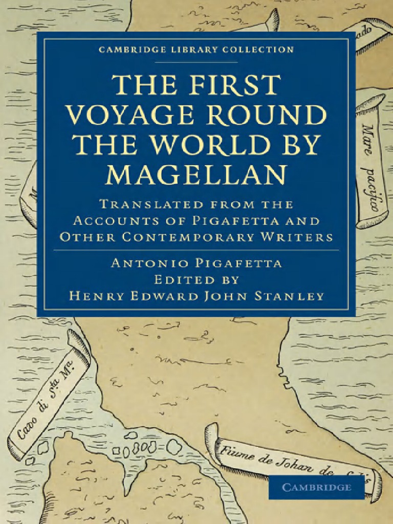 First voyage around the world by magellan 1518 1521 pdf Antonio Pigafetta The First Voyage Around The World By Magellan Exploration