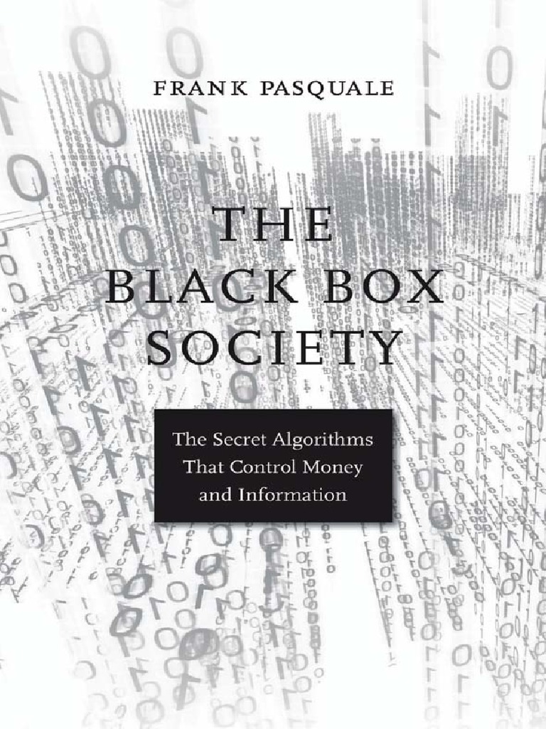 The Black Box Society by Frank Pasquale 2015 | PDF | Secrecy | Privacy