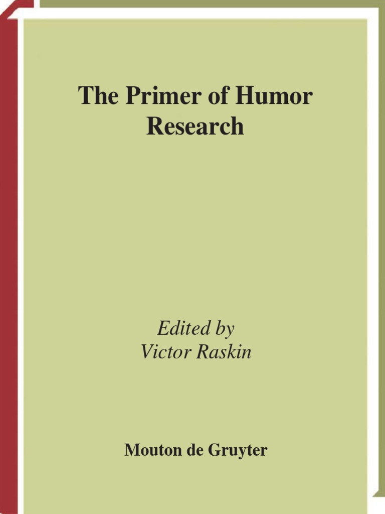 Humor Research 8) Raskin, Tom, Victor Raskin The Primer of Humor Research 8) Raskin, Tom, Victor Raskin The Primer of