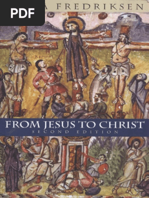 Paula Fredriksen From Jesus To Christ The Origins Of The New Testament Images Of Christ Yale University Press 2000 Pdf Gospel Of Mark Gospels