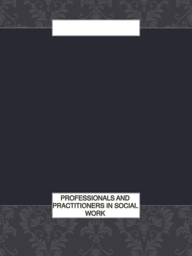 Professionals And Practitioners In Social Work PDF Social Work 