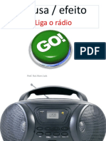 Causa Efeito Liga o Rádio