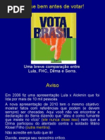 Lula X Fhc e DilmaXSerra