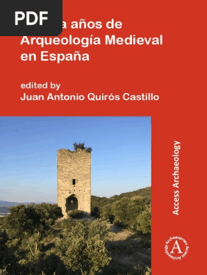 Treinta Anos De Arqueologia Medieval En Espana