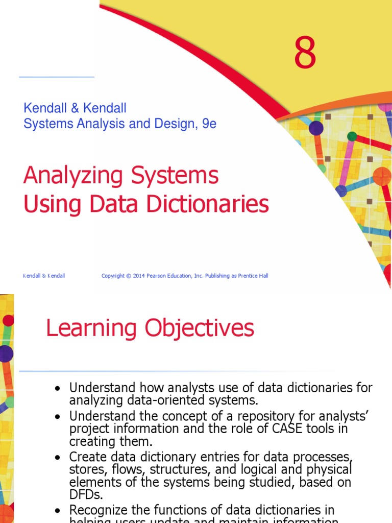Analyzing Systems Using Data Dictionaries Kendall & Kendall Systems
