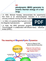 The Magneto Hydrodynamic (MHD) Generator Is A Device That Converts Thermal Energy of A Fuel Into Electrical Energy