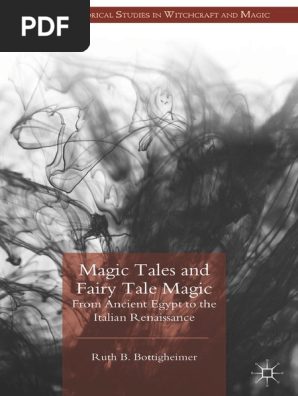 Bottigheimer Magic Tales And Fairy Tale Magic From Ancient Egypt To The Italian Renaissance Pdf Witchcraft Narrative