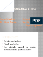 Environmental Ethics: Submitted To: Submitted By: Dr. Bina Gupta Samta Kothari Sapna Agrawal