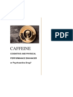 Caffeine: Cognitive and Physical Performance Enhancer or Psychoactive Drug?