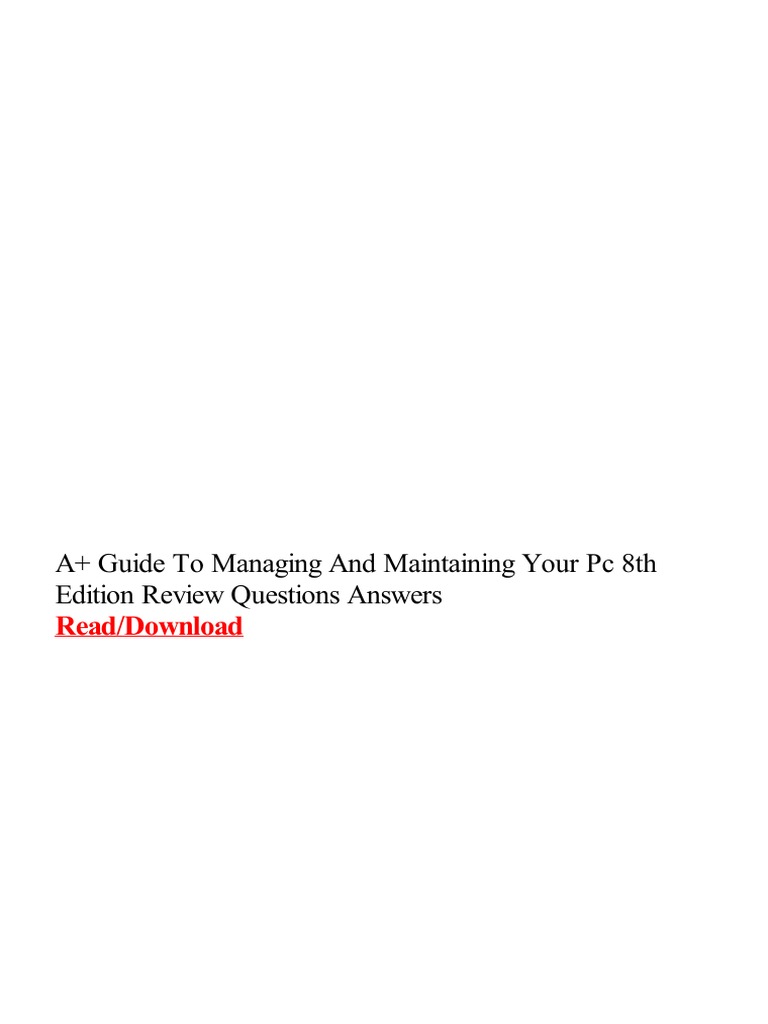 A Guide To Managing And Maintaining Your Pc 8th Edition Review Questions Answers 1 Comp Tia Personal Computers