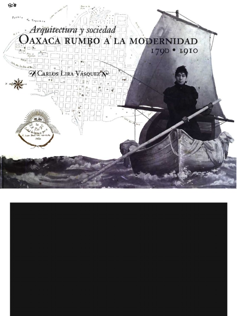 Arquitectura Y Sociedad Oaxaca Rumbo A La Modernidad Mexico Historiografia