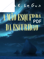 A Mao Esquerda da Escuridao - Ursula K. Le Guin.pdf