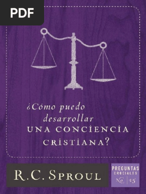 R C Sproul Como Puedo Desarrollar Una Conciencia - 