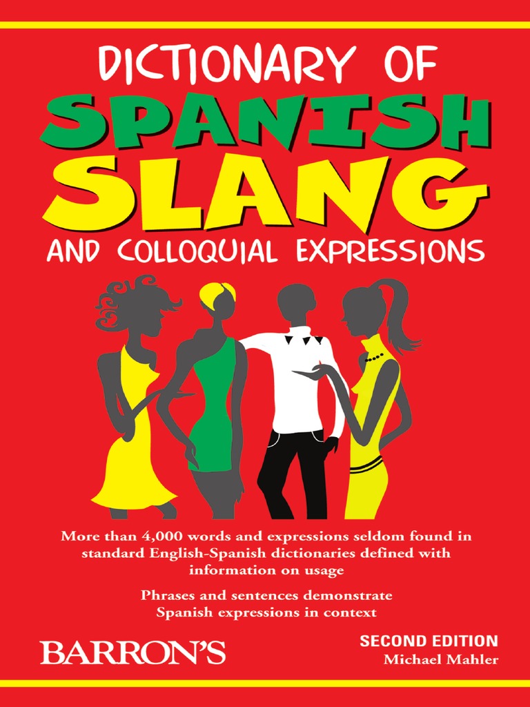 Dictionary Of Spanish Slang And Colloquial Expresdisions Slang Dictionary Dictionary Of Spanish Slang And Colloquial Expresdisions Slang Dictionary