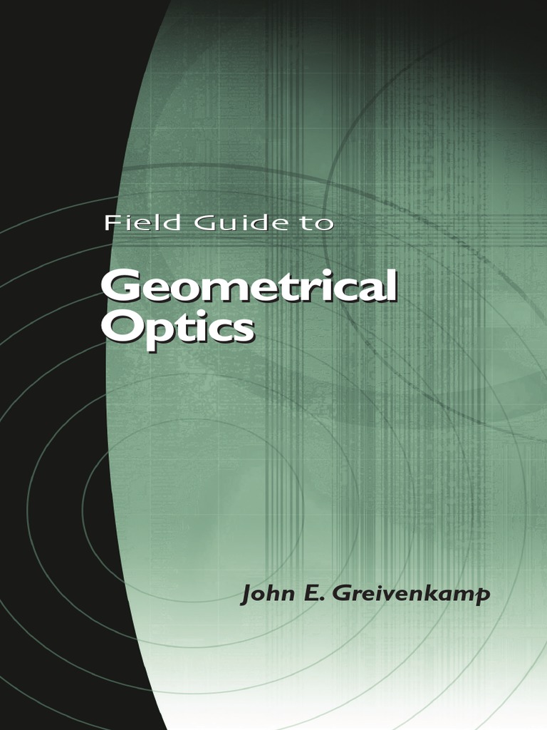 Field Guide to Geometrical Optics John E. Greivenkamp.pdf Optics
