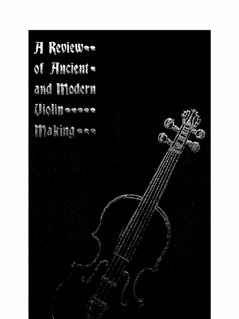 A Review of Ancient and Modern Violin Making | PDF | Violin | Wood