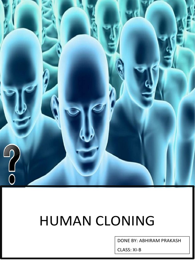 Human Cloning Project for Class XI-B | PDF | Cloning | Developmental ...