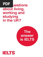 Got Questions About Living, Working and Studying in The UK?: The Answer Is Ielts