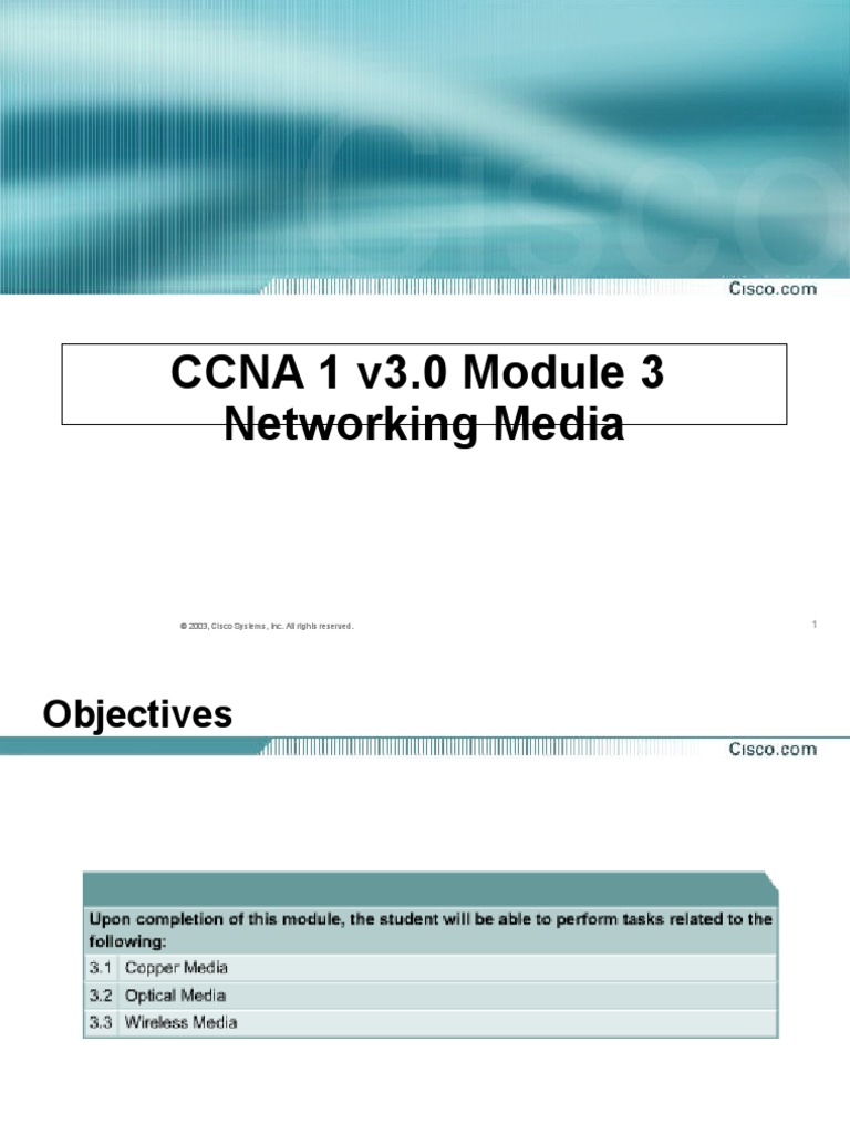 CCNA 1 v3.0 Module 3 Networking Media: © 2003, Cisco Systems, Inc. All ...