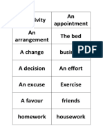 An Activity An Appointment An Arrangement The Bed A Change Business A Decision An Effort An Excuse Exercise A Favour Friends Homework Housework