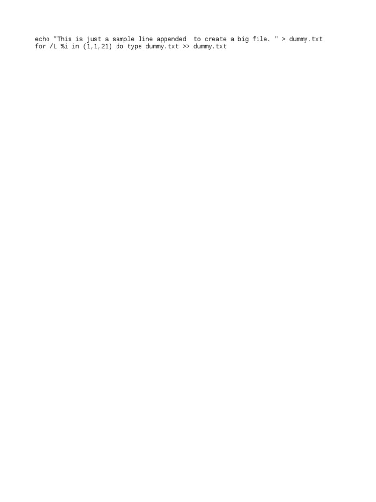 Echo "This Is Just A Sample Line Appended To Create A Big File. " Dummy ...
