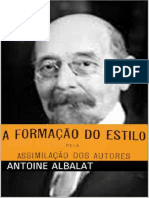 Antoine Albalat - A Formação Do Estilo Pela Assimilação Dos Autores