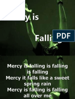 Forever, Made Me Glad, Mercy Is Falling