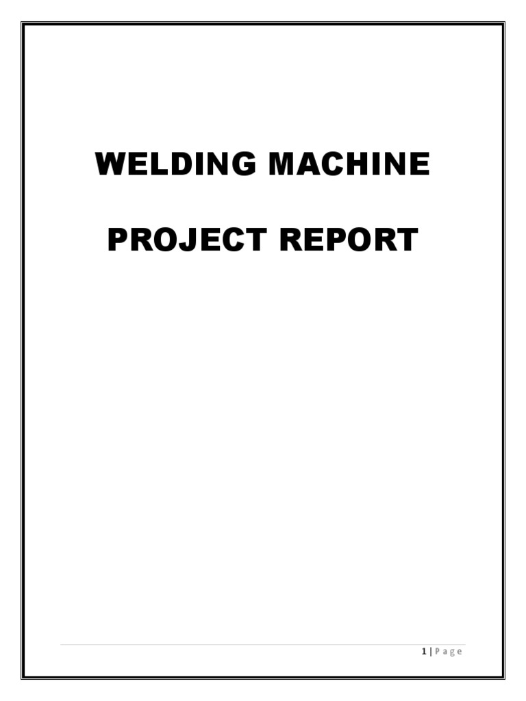 Welding Machine Project Report | PDF | Welding | Construction