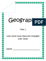 Geography: Year 1 How Have Local Features Changed Over Time?