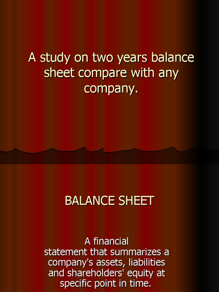 A Study On Two Years Balance Sheet Compare With Any Company PDF Balance Sheet Equity (Finance)