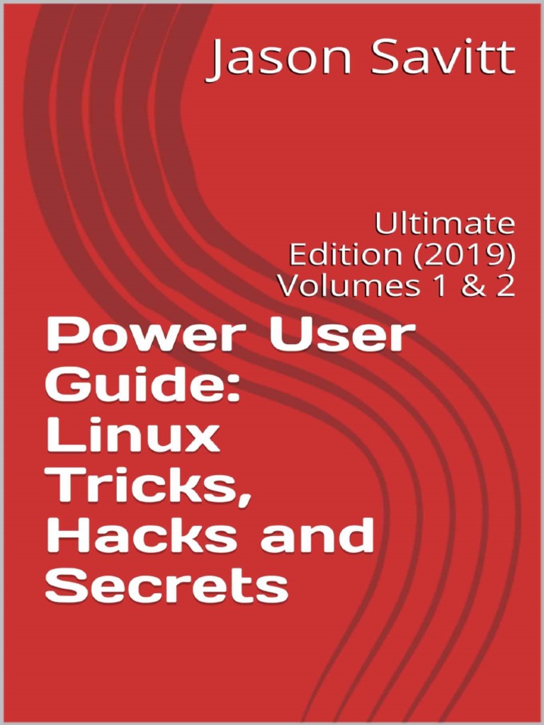 Bookflare Net Power User Guide Linux Tricks Hacks And Secrets Ultimate Edition 19 Volumes 1 2 Linux Distribution Linux