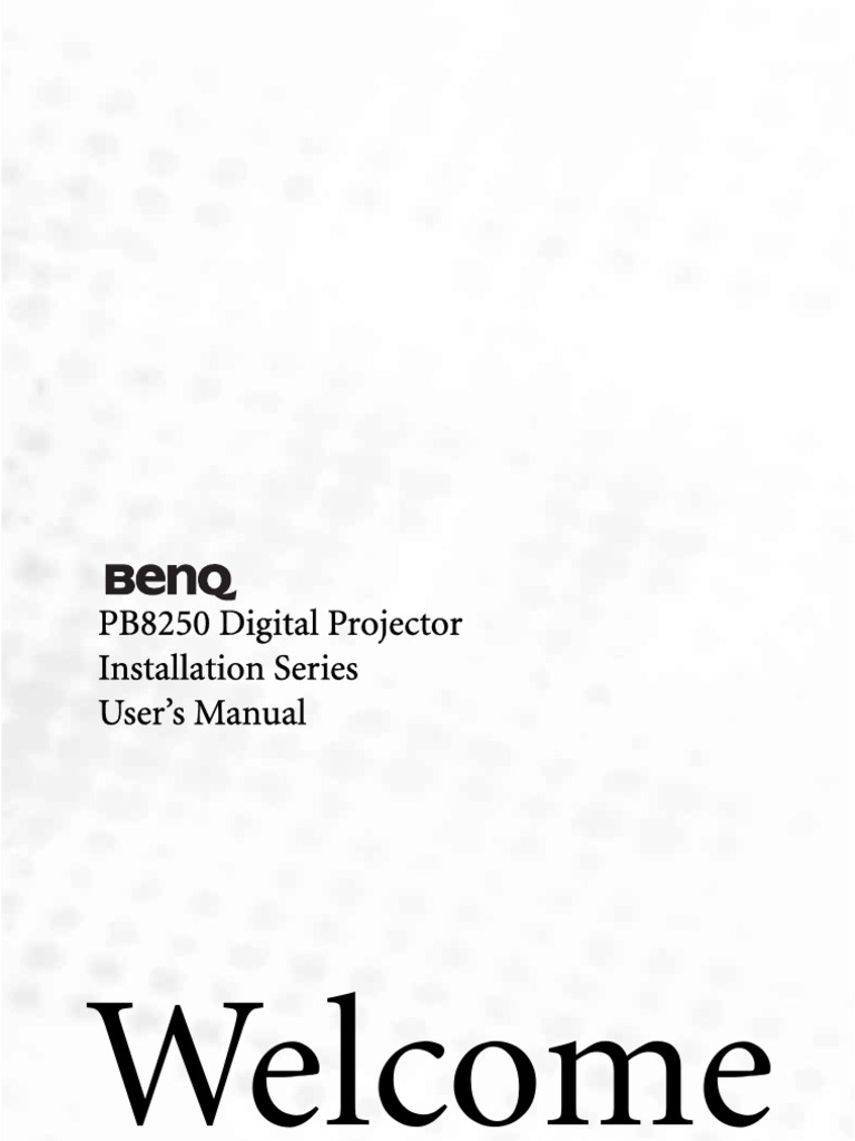 Welcome: PB8250 Digital Projector Installation Series User's Manual | PDF