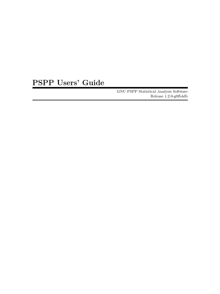 PSPP Users' Guide: GNU PSPP Statistical Analysis Software Release 1.2.0 ...