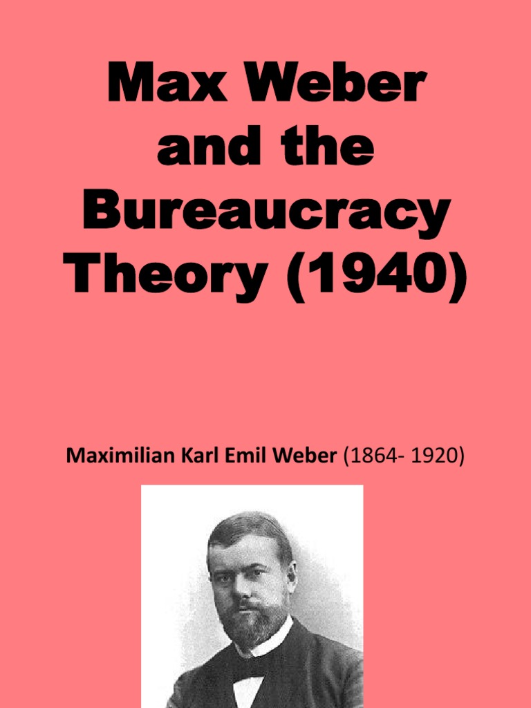 Max Weber and The Bureaucracy Theory (1940) | PDF | Max Weber | Bureaucracy
