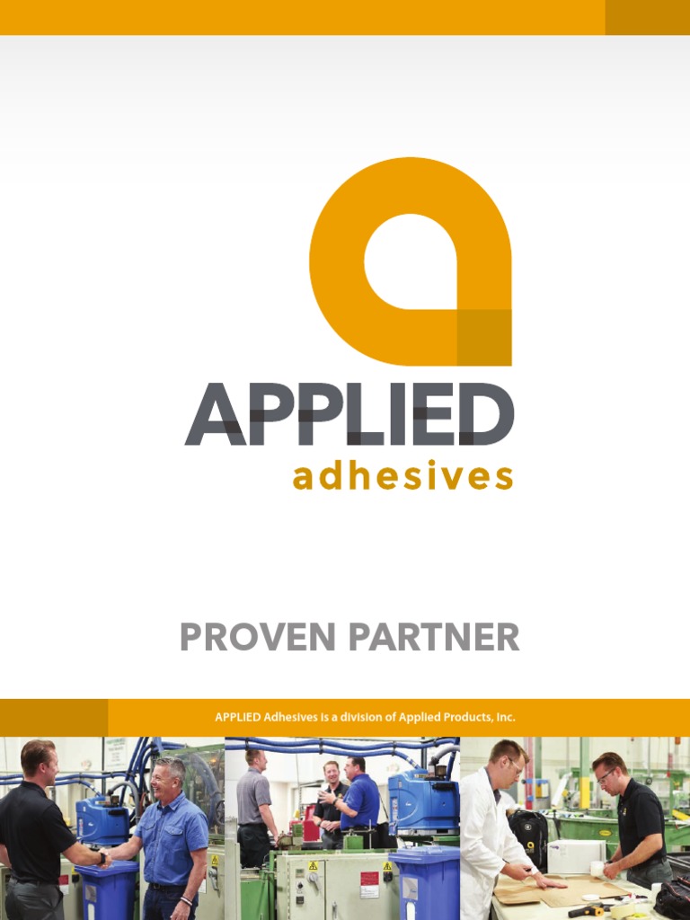 Proven Partner APPLIED Adhesives Is A Division of Applied Products