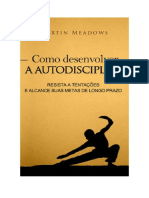 Baixar Como Desenvolver A Autodisciplina - Resista A Tentações e Alcance Suas Metas de Longo Prazo Livro Grátis (PDF EPub Mp3) - Martin Meadows