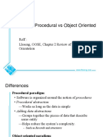 Structured/Procedural Vs Object Oriented: Reff: Lloseng, OOSE, Chapter 2 Review of Object Orientation