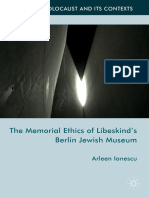 (The Holocaust and Its Contexts) Arleen Ionescu (Auth.) - The Memorial Ethics of Libeskind's Berlin Jewish Museum-Palgrave Macmillan UK (2017)