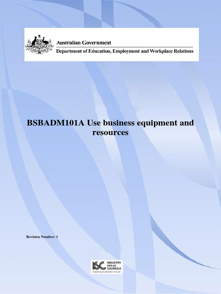 BSBADM101A Use Business Equipment and Resources Revision Number 1