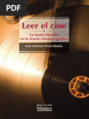Leer El Cine La Teoria Literaria En La Teoria Cinematografica Jose Antonio Perez Bowie Pdf Linguistica Imagen