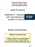 Accounting For Decisiom Making Week 4 Lecture (Seminar 5 - Calculating The Unit Cost and Pricing The Product or Service)