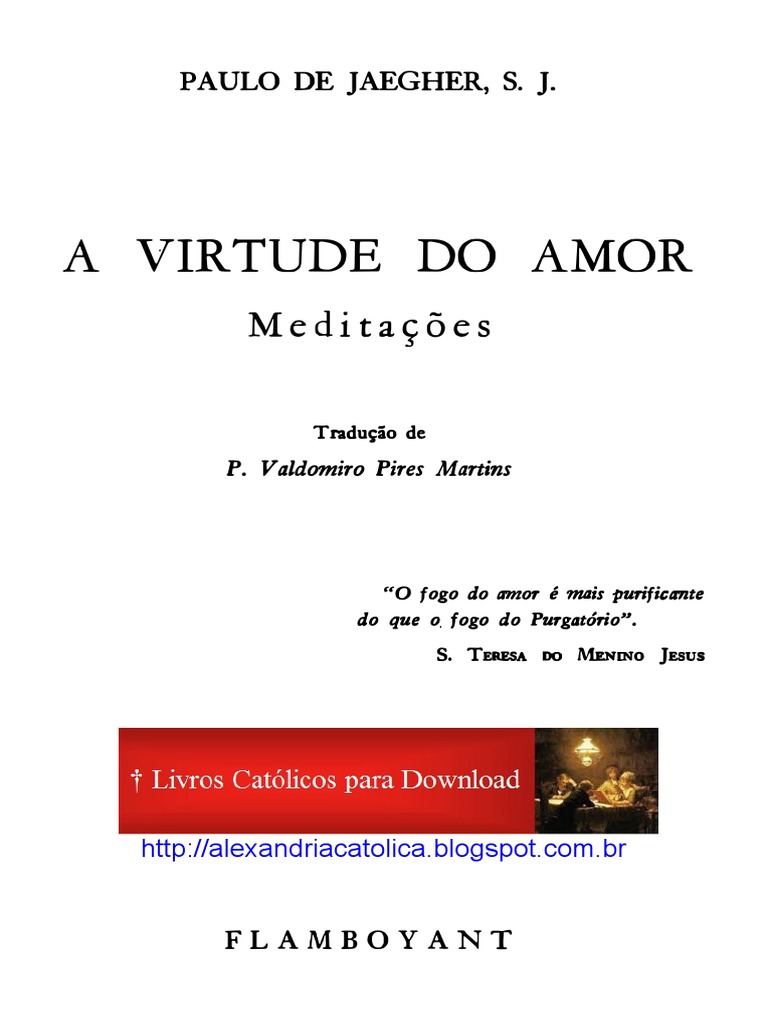 A VIRTUDE DO AMOR Pe. Paul de Jaegher PDF | PDF | Santo | Amor