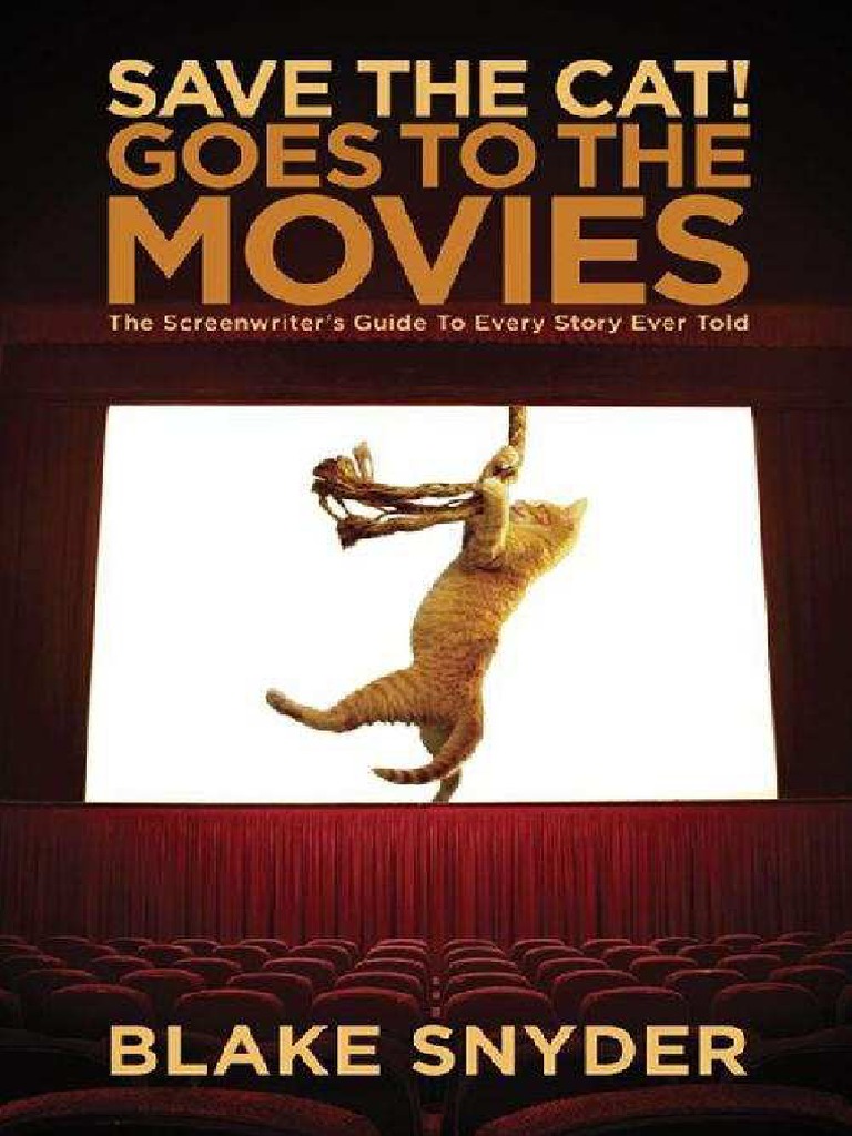 Save The Cat Goes To The Movies - Blake - Snyder PDF | PDF