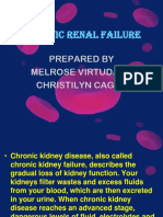 Chronic Renal Failure: Prepared by Melrose Virtudazo Christilyn Cagas