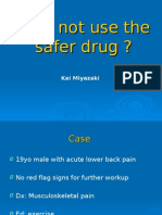 Why Not Use The Safer Drug ?