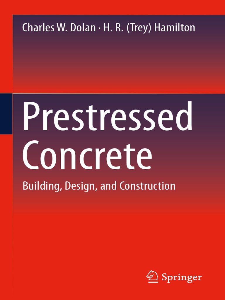 BOOK - Prestressed Concrete Charles W. Dolan.pdf | Prestressed Concrete