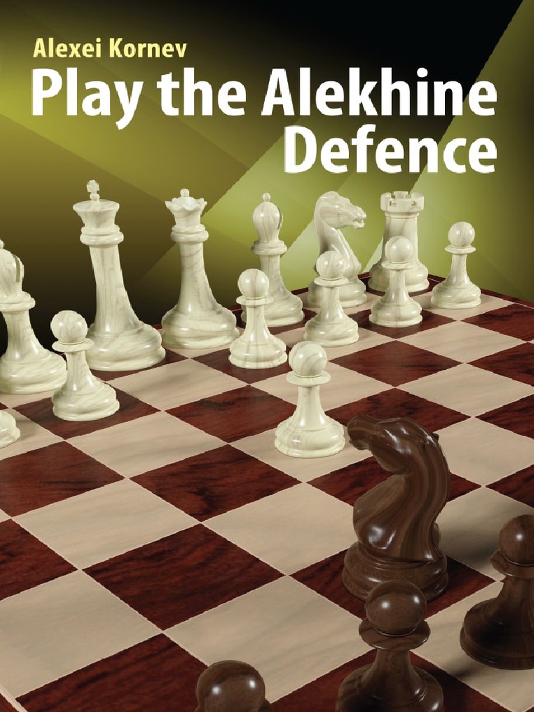 Play The Alekhine Defence - Alexei Kornev PDF, PDF, Chess Openings