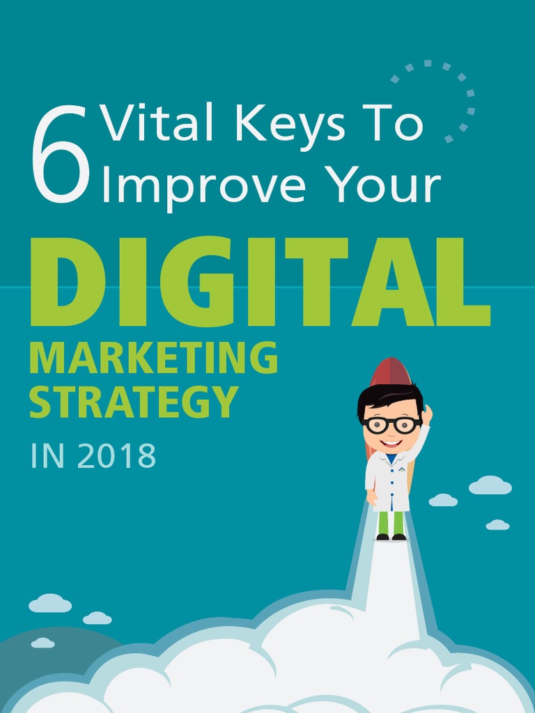 6 Keys For Your Digital Marketing Strategy in 2018 | PDF | Search ...