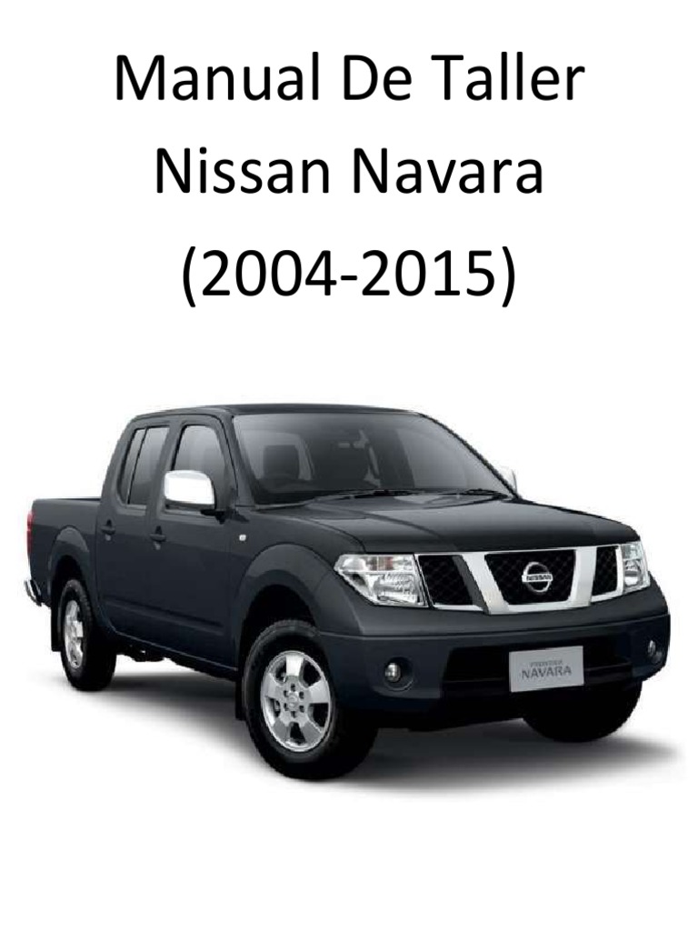 Nissan Navara 04 15 Manual De Taller Pdf Pdf Eje Tecnologia De Vehiculos