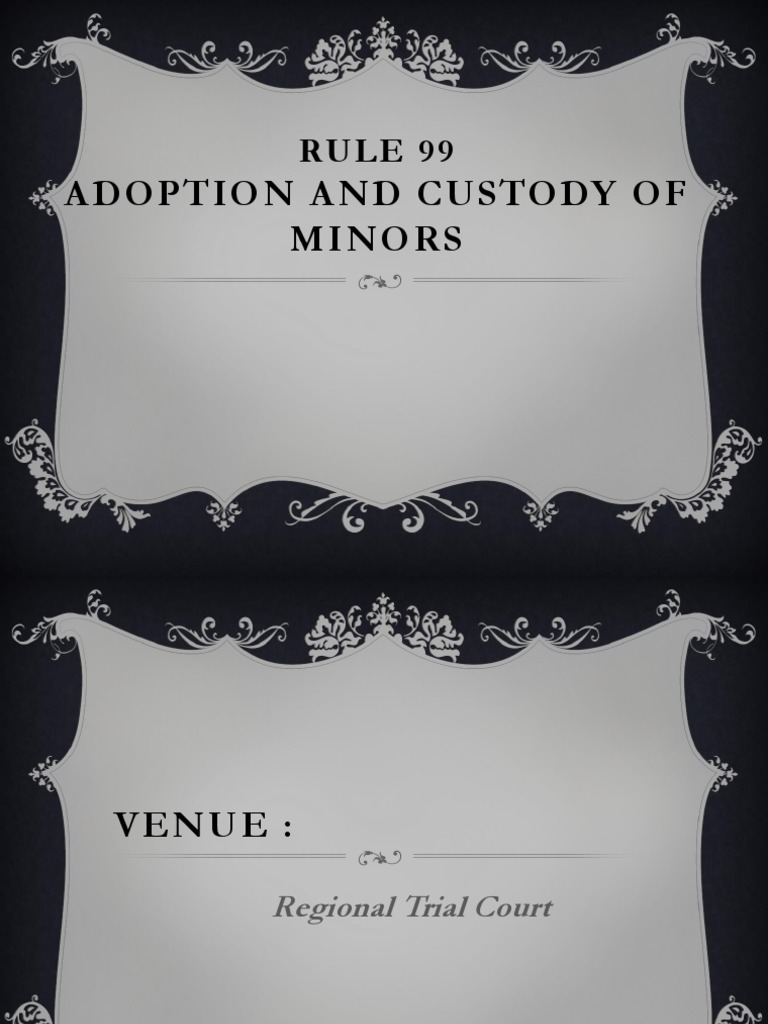 Adoption and Custody of Minors: Rule 99 | PDF | Social Science